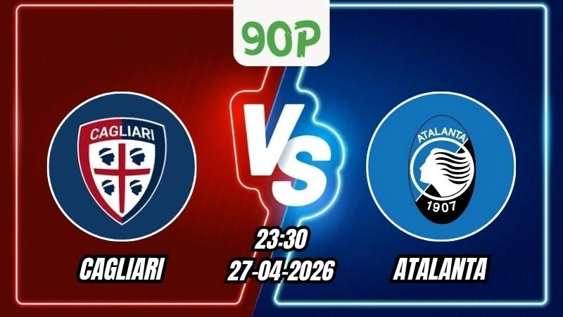 Soi Kèo Cagliari vs Atalanta 23h30 Ngày 27/04/2026 - Vòng 34 Serie A