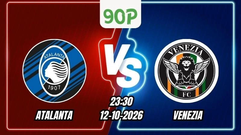 Nhận định Atalanta vs Venezia 23h30 ngày 12/10/2026